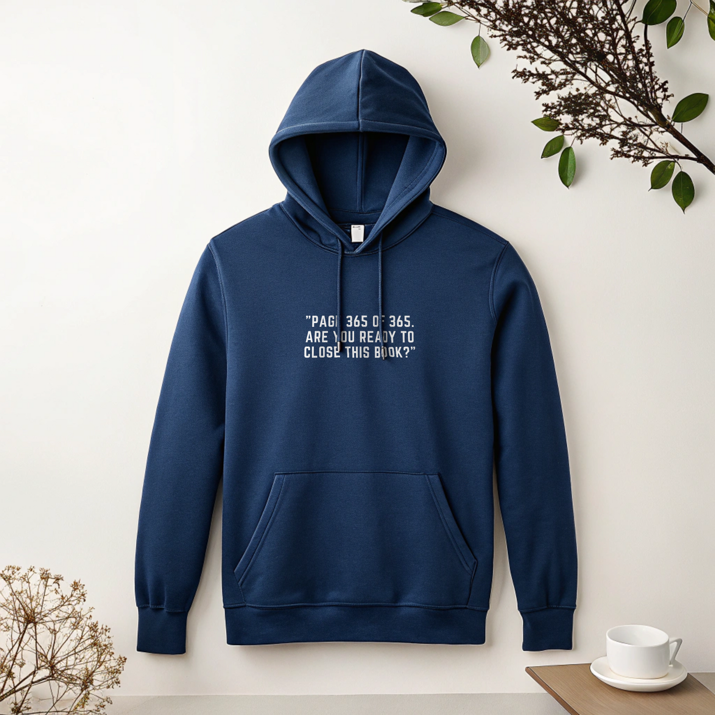 Page 365 of 356 Are you Ready to close the BOOK, Premium Hoodie