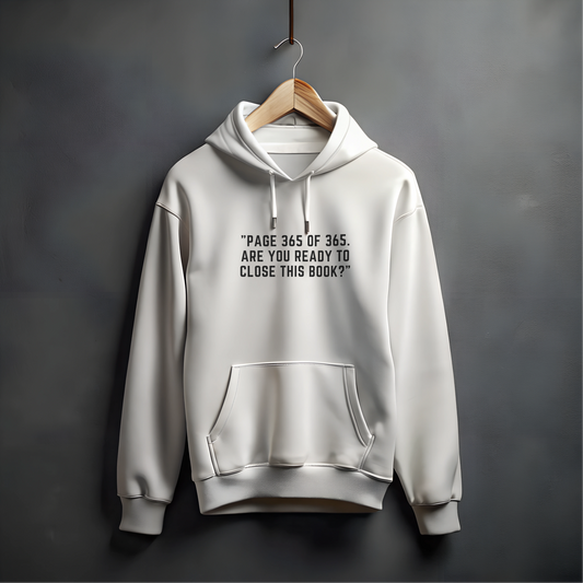 Page 365 of 356 Are you Ready to close the BOOK, Premium Hoodie